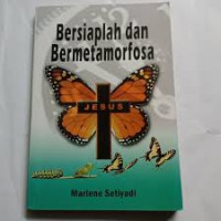 Bersiaplah dan Bermetamorfosa