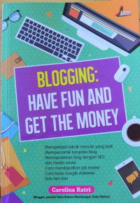 Blogging : Have Fun and Get The Money