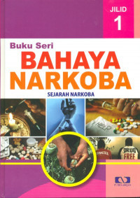 Buku Seri Bahaya Narkoba Jilid 1 : Sejarah Narkoba