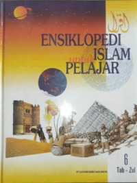 Ensiklopedi Islam untuk Pelajar : Jilid 6 'Tab-Zul'