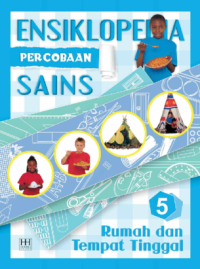 Ensiklopedia  Percobaan Sains 5 : Rumah dan Tempat Tinggal