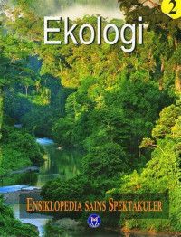 Ensiklopedia Sains Spektakuler Jilid 2 : Ekologi