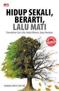 Hidup Sekali, Berarti, Lalu Mati