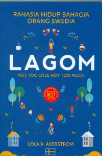 Lagom :  Rahasia Hidup Bahagia Orang Swedia