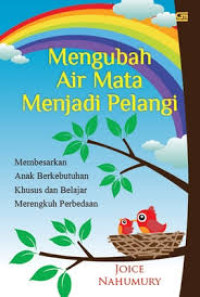 Mengubah Air Mata Menjadi Pelangi
