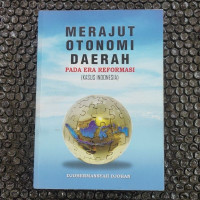 Merajut Otonomi Daerah Pada Era Reformasi