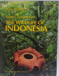 Nature's Treasurehouse The Wildlife of Indonesia