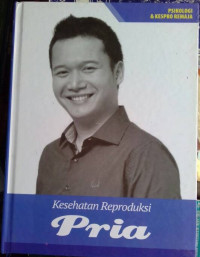 Psikologi dan Kespro Remaja : Kesehatan Reproduksi Pria