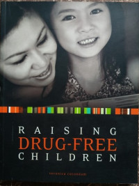 Raising Drug-Free Children = Membesarkan Anak Bebas Narkoba