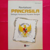 Revitalisasi Pancasila: Sebagai Pembentuk Karakter Bangsa