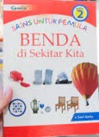Sains Untuk Pemula :  Benda di Sekitar Kita