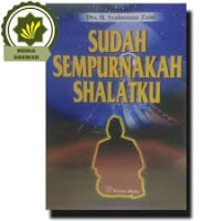 Sudah Sempurnakan Shalatku