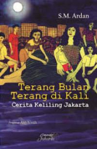 Terang Bulan Terang di Kali :  Cerita Keliling Jakarta