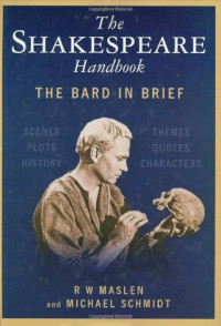 The Shakespeare Handbook : The Bard In Brief