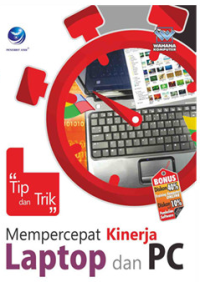 Tip dan Trik Mempercepat Kinerja Laptop dan PC